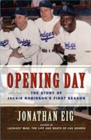 Opening Day: The Story of Jackie Robinson's First Season