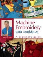 Machine Embroidery With Confidence: A Beginners Guide