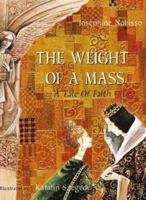 The Weight of a Mass: A Tale of Faith