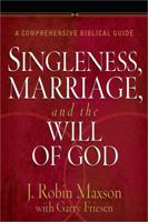 Singleness, Marriage, and the Will of God: A Comprehensive Biblical Guide