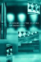 Museums and the Shaping of Knowledge (The Heritage Care Preservation Management)