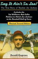 Say It Ain't So, Joe!: The True Story of Shoeless Joe Jackson