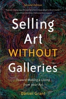 Selling Art Without Galleries: Toward Making a Living from Your Art