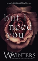 But I Need You B08LPQCG7N Book Cover