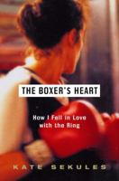 The Boxer's Heart: How I Fell in Love with the Ring