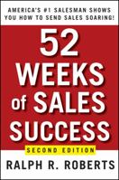 52 Weeks of Sales Success: Americas #1 Salesman Shows You How to Send Sales Soaring