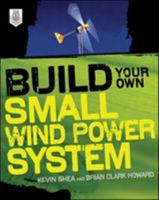 Build Your Own Small Wind Power System