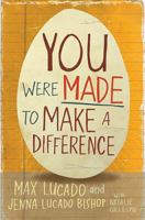 You Were Made to Make a Difference