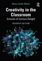 Creativity in the Classroom: Schools of Curious Delight