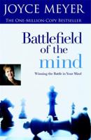 Battlefield of the Mind: Winning the Battle in Your Mind