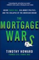 The Mortgage Wars: Inside Fannie Mae, Big-Money Politics, and the Collapse of the American Dream