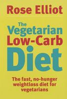 The Vegetarian Low-Carb Diet: The Fast, No-Hunger Weightloss Diet for Vegetarians