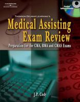 Delmar S Medical Assisting Exam Review: Preparation for the CMA, Rma, and Cmas Exams