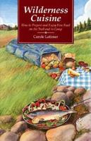 Wilderness Cuisine: How to Prepare and Enjoy Fine Food on the Trail and in Camp (Cookbooks and Restaurant Guides)