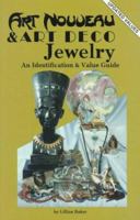 Art Nouveau and Art Deco Jewelry: An Identification and Value Guide