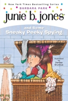 Junie B. Jones and Some Sneaky Peeky Spying