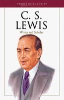 C. S. Lewis: Writer and Scholar