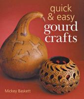 Quick & Easy Gourd Crafts