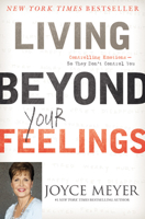 Living Beyond Your Feelings