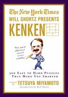 The New York Times Will Shortz Presents KenKen: 300 Easy to Hard Puzzles That Make You Smarter (Will Shortz Presents...)