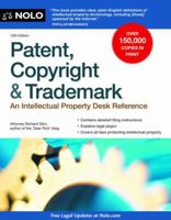 Patent, Copyright & Trademark: An Intellectual Property Desk Reference