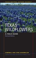 Texas Wildflowers: A Field Guide: Revised Edition (Texas Natural History Guides)