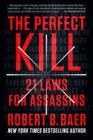 The Perfect Kill: The Rules for Modern Assassination