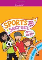 Sports Secrets and Spirit Stuff: Improve Your Skills And Have More Fun-in Any Sport! (American Girl Library)