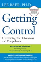 Getting Control: Overcoming Your Obsessions and Compulsions