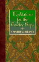 Meditations for the Twelve Steps: A Spiritual Journey/Friends in Recovery With Jerry S.