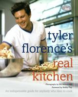 Tyler Florence's Real Kitchen:  An Indispensable Guide for Anybody Who Likes to Cook