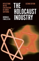 The Holocaust Industry: Reflections on the Exploitation of Jewish Suffering