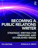 Becoming a Public Relations Writer: A Writing Process Workbook for the Profession