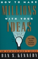 How to Make Millions with Your Ideas: An Entrepreneur's Guide