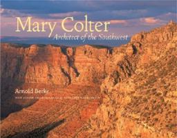 Mary Colter: Architect of the Southwest