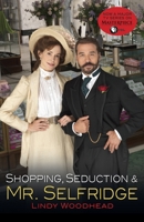 Shopping, Seduction and Mr Selfridge