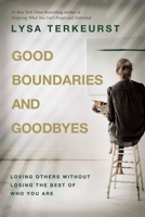 Good Boundaries and Goodbyes