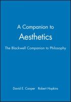 A Companion to Aesthetics (Blackwell Companions to Philosophy)