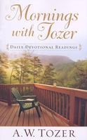 Mornings with Tozer: A 366 Day Devotional 1600661890 Book Cover