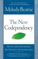 The New Codependency: Help and Guidance for Today's Generation