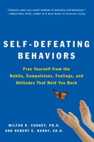 Self-Defeating Behaviors: Free Yourself from the Habits, Compulsions, Feelings, and Attitudes That Hold You Back