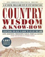 Country Wisdom & Know-How: A Practical Guide to Living Off the Land