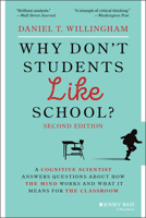 Why Don't Students Like School: A Cognitive Scientist Answers Questions About How the Mind Works and What It Means for the Classroom