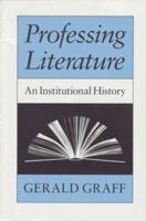 Professing Literature: An Institutional History