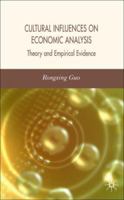 Cultural Influences on Economic Analysis: Theory and Empirical Evidence