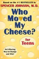 Who Moved My Cheese? For Teens