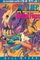 My Life as Dinosaur Dental Floss 0849935377 Book Cover