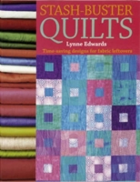 Stash-buster Quilts: Time-saving Designs for Fabric Leftovers