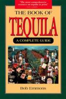 The Book of Tequila: A Complete Guide