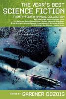 The Year's Best Science Fiction: Twenty-Fourth Annual Collection